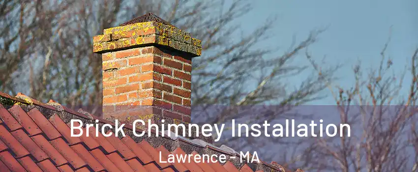  Brick Chimney Installation Lawrence - MA