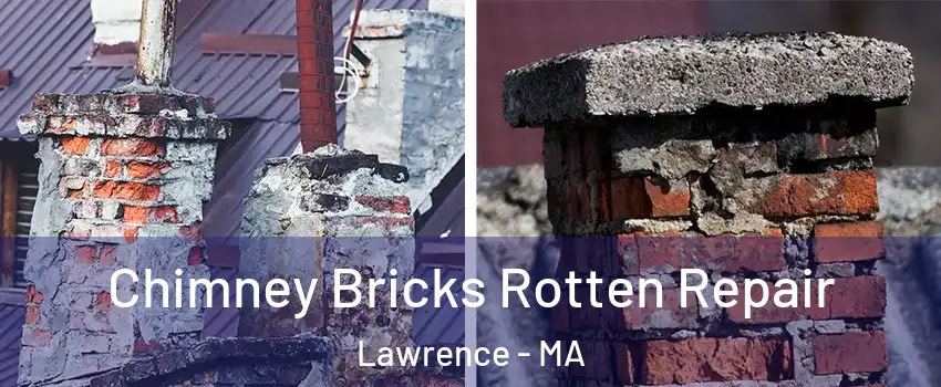  Chimney Bricks Rotten Repair Lawrence - MA