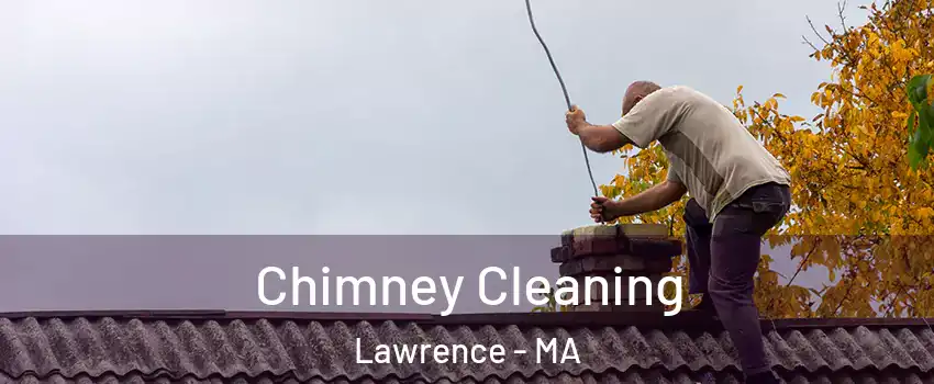 Chimney Cleaning Lawrence - MA