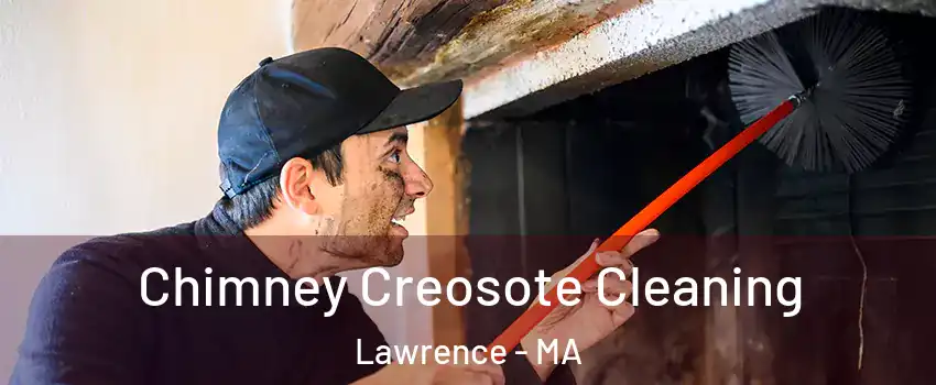  Chimney Creosote Cleaning Lawrence - MA