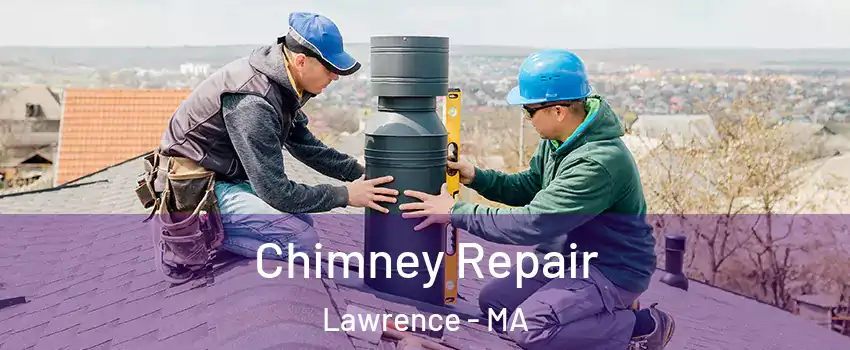  Chimney Repair Lawrence - MA