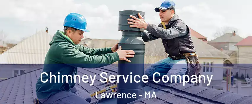  Chimney Service Company Lawrence - MA