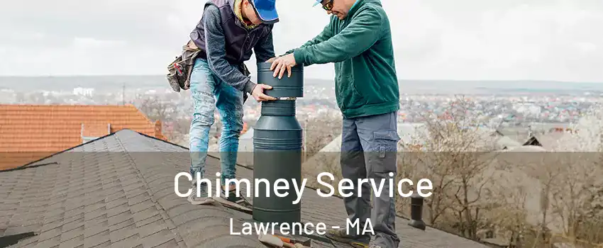  Chimney Service Lawrence - MA
