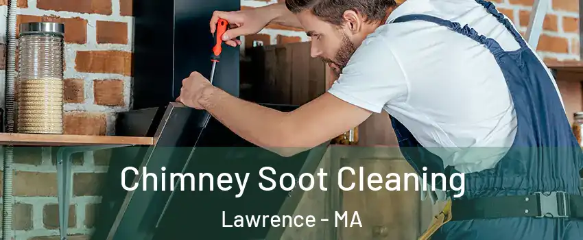  Chimney Soot Cleaning Lawrence - MA