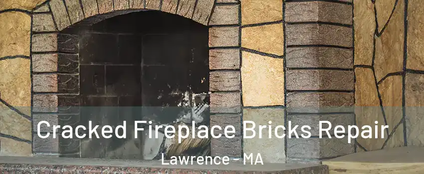  Cracked Fireplace Bricks Repair Lawrence - MA