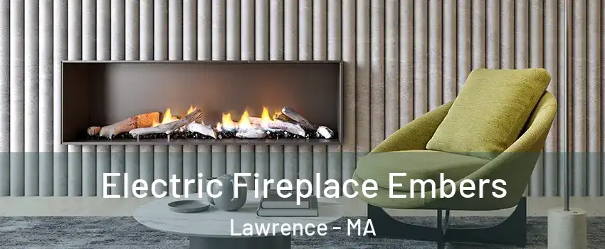  Electric Fireplace Embers Lawrence - MA