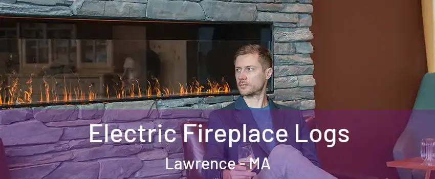  Electric Fireplace Logs Lawrence - MA