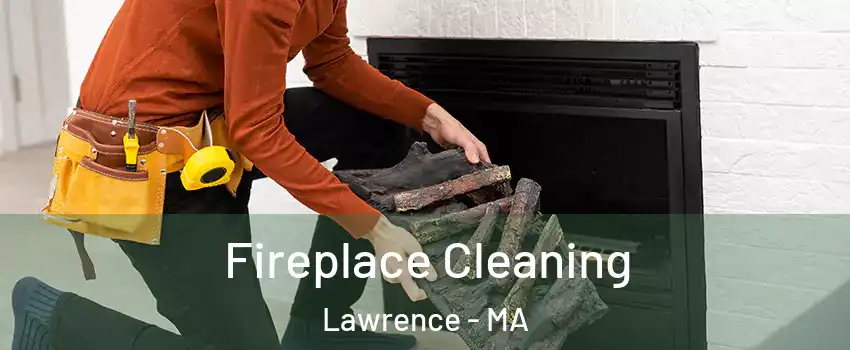  Fireplace Cleaning Lawrence - MA