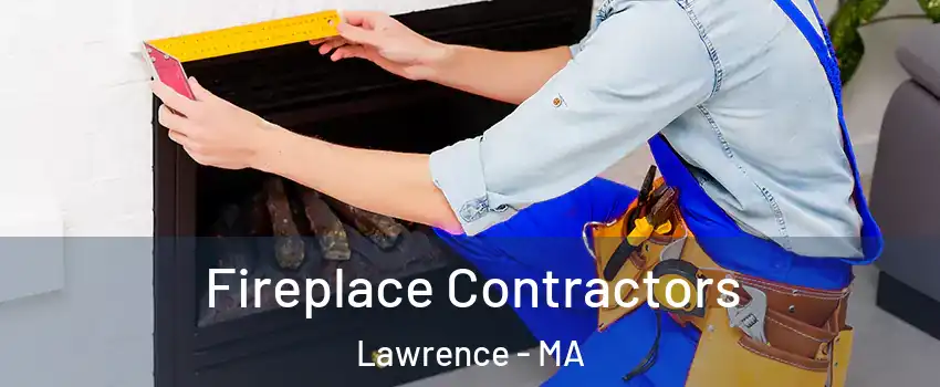  Fireplace Contractors Lawrence - MA