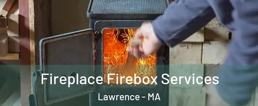  Fireplace Firebox Services Lawrence - MA