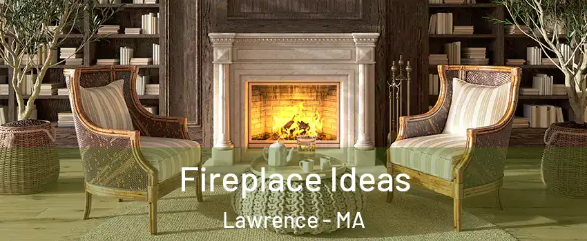  Fireplace Ideas Lawrence - MA