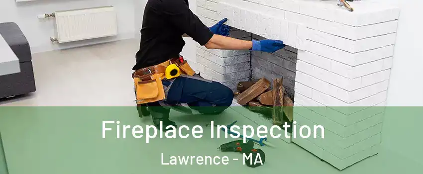  Fireplace Inspection Lawrence - MA