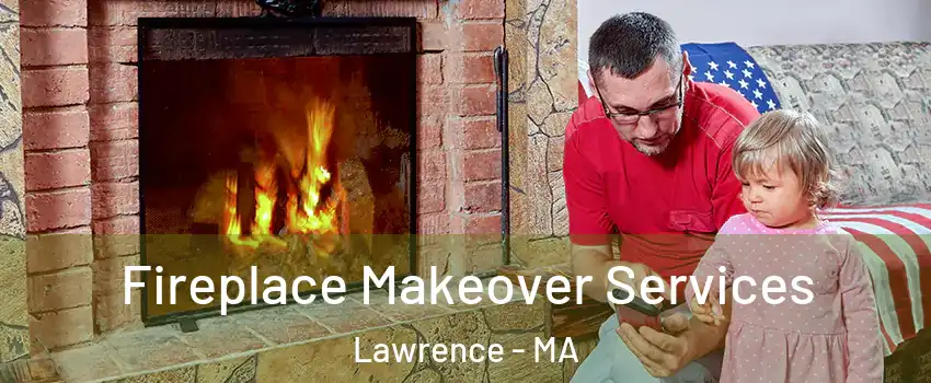  Fireplace Makeover Services Lawrence - MA