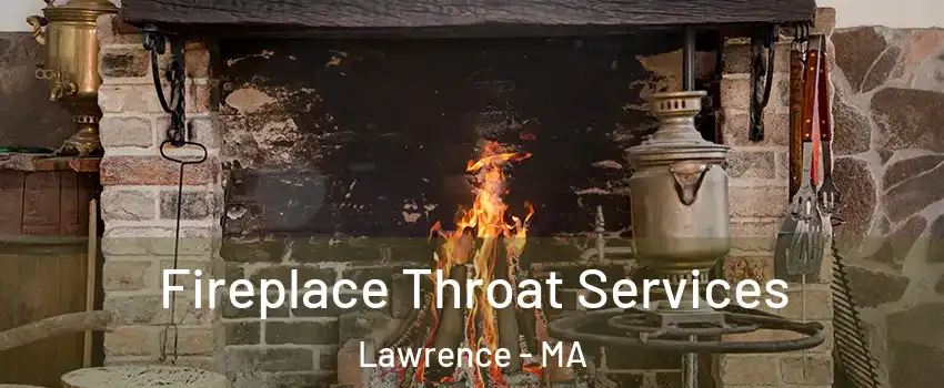  Fireplace Throat Services Lawrence - MA