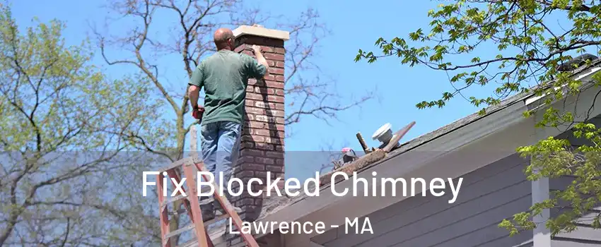  Fix Blocked Chimney Lawrence - MA
