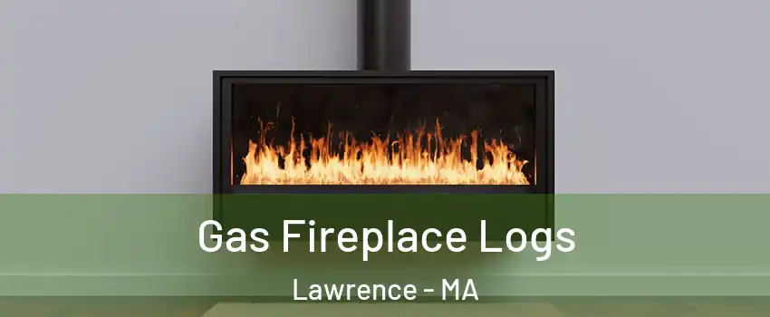  Gas Fireplace Logs Lawrence - MA