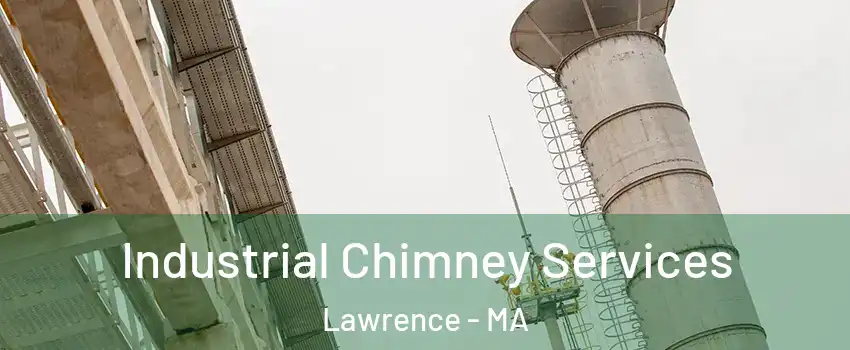  Industrial Chimney Services Lawrence - MA