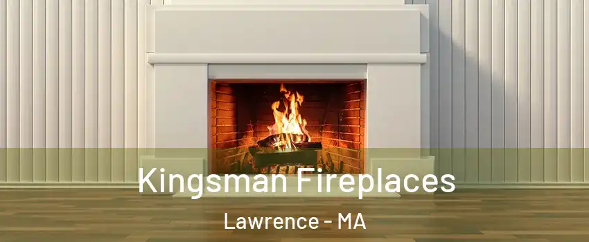  Kingsman Fireplaces Lawrence - MA