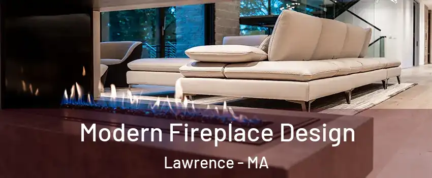  Modern Fireplace Design Lawrence - MA