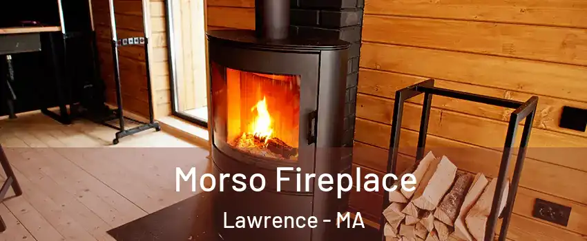  Morso Fireplace Lawrence - MA