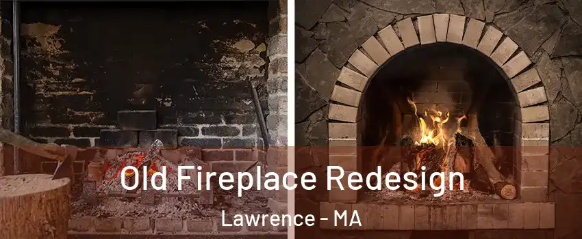  Old Fireplace Redesign Lawrence - MA