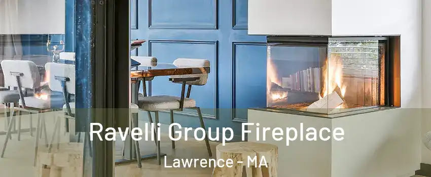  Ravelli Group Fireplace Lawrence - MA