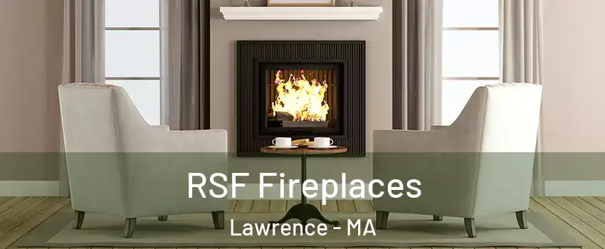  RSF Fireplaces Lawrence - MA