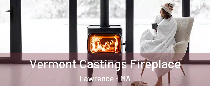  Vermont Castings Fireplace Lawrence - MA