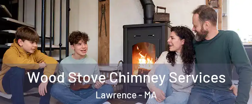  Wood Stove Chimney Services Lawrence - MA